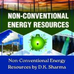 Non-Conventional Energy Resources by D.K. Sharma